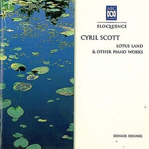 Cyril Scott: Lotus Land & other piano works