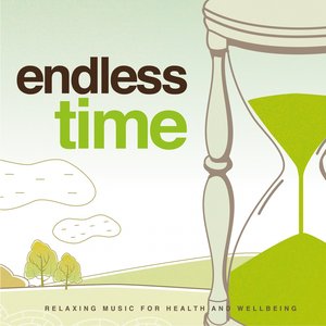 Endless Time (Relaxing Music for Health and Wellbeing)
