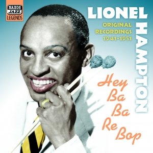 HAMPTON, Lionel: Hey Ba-Ba-Re-Bop (1941-1951)