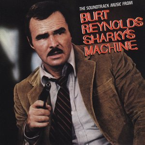 Sharky's Machine (The Soundtrack Music From Burt Reynolds)