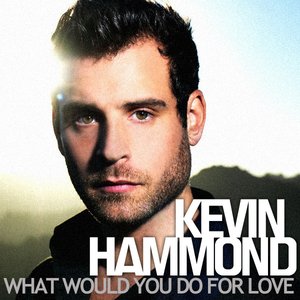 What Would You Do For Love