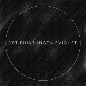 Изображение для 'Det Finns Ingen Evighet'