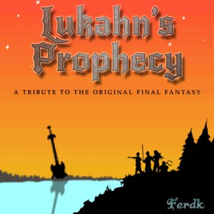 Lukahn's Prophecy (A Tribute to the Original Final Fantasy)