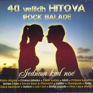 40 Velikih Hitova - Rock Balade / Jednom Kad Noć