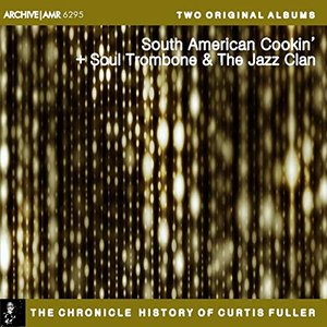 Two Original Albums of Curtis Fuller: South American Cookin' / Soul Trombone and the Jazz Clan