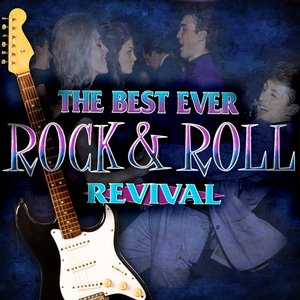The Best Ever Rock & Roll Revival