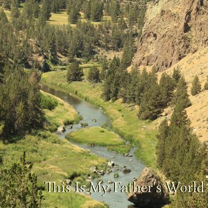 This Is My Father's World