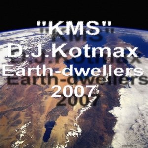 Image for 'D.J.Kotmax. "Earth-Dwellers".2007'