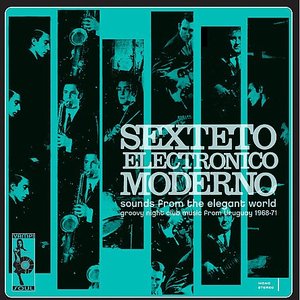 Sounds from the Elegant World: Groovy Night Club Music from Uruguay 1968-1971