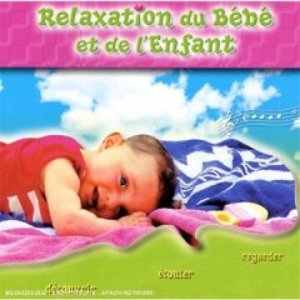 La Relaxation Du Bébé Et De L'Enfant