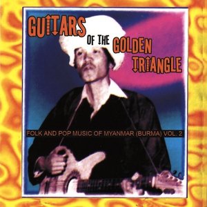 “Guitars of the Golden Triangle: Folk and Pop Music of Myanmar, Volume 2”的封面