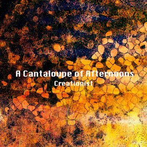 A Cantaloupe of Afternoons