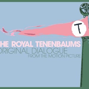 Image for 'The Royal Tenenbaums (Dialogue from the Motion Picture The Royal Tenenbaums)'