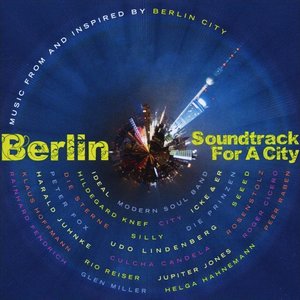 Berlin - Soundtrack For a City