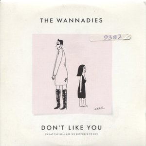 Don't Like You (What The Hell Are We Supposed To Do)
