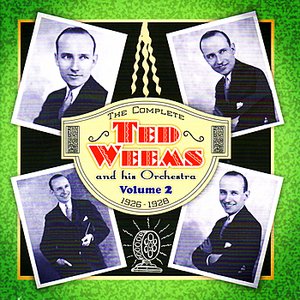 The Complete Ted Weems and His Orchestra Vol. 2 (1926-1928)