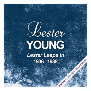 Lester Leaps In (1936 - 1938)