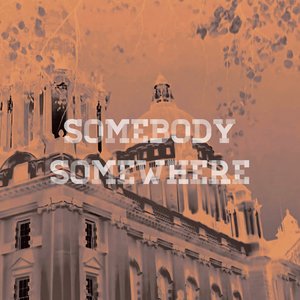Somebody Somewhere - Single