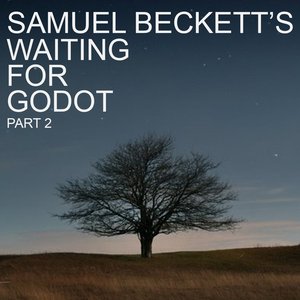 Samuel Beckett's Waiting For Godot, Pt. 2