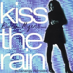 Kiss The Rain - Hi-Energy Remixes