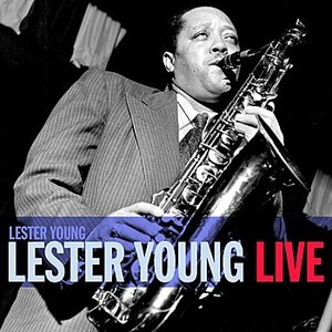 Lester Young Live