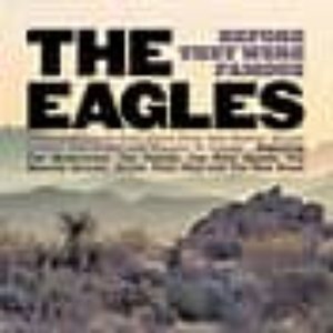 The Eagles:  Before They Were Famous