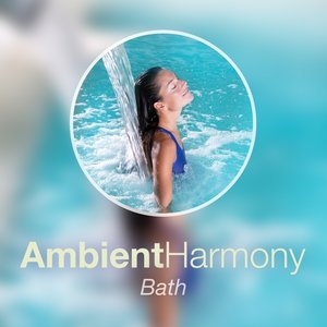 Ambient Harmony - Bath