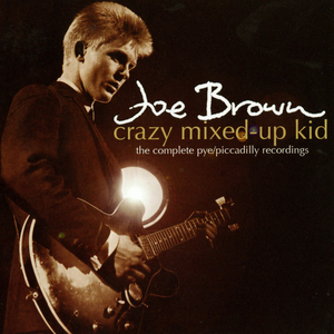Joe Brown & The Bruvvers - Crazy Mixed-Up Kid The Complete Pye/piccadilly Recordings - Zortam Music