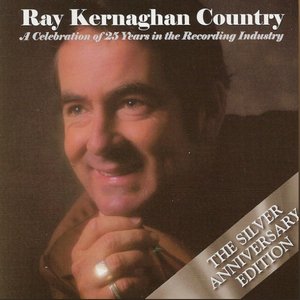 Ray Kernaghan Country - Silver Anniversary Edition