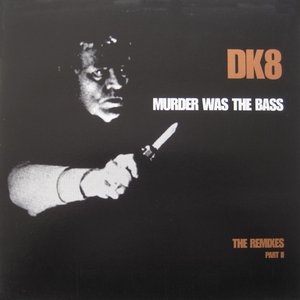 Murder Was The Bass (The Remixes Part I)