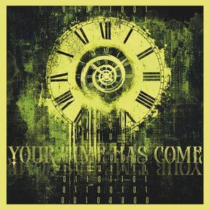 Your Time Has Come