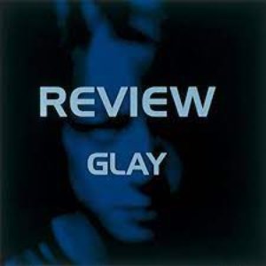 Review ~Best of GLAY~