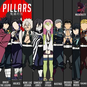 Pillars (Demon Slayer) [feat. Baker the Legend, Halacg, GameboyJones, Savvy Hyuga, Rustage, Dreaded Yasuke, Vinny Noose, Tokumei & Musicality]