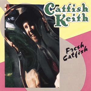 Catfish Keith - Fresh Catfish - Zortam Music
