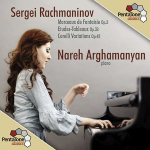 Rachmaninov: Morceaux de Fantaisie - Etudes-Tableaux - Corelli Variations