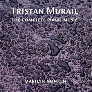 Murail, T.: Complete Piano Works