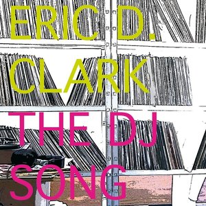 Eric D. Clark The DJ  Song Remixes