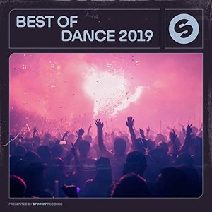 Best Of Dance 2019 (Presented by Spinnin' Records) [Explicit]