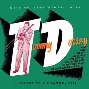 Getting Sentimental With Tommy Dorsey