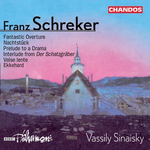 Schreker: Prelude To Die Gezeichneten / Valse Lente / Ekkehard / Phantastische Ouverture