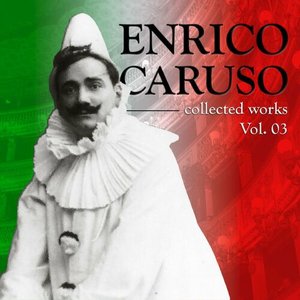 Les Arias D’opéra Les Plus Célèbres du Monde: Enrico Caruso Vol. 3, The World's Most Famous Opera Arias