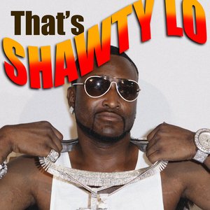 That's Shawty LO