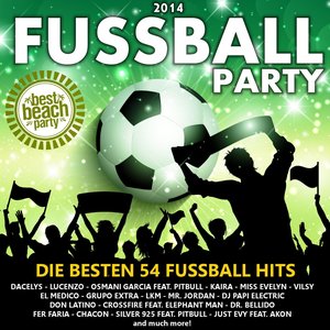 Fussball Party 2014 (Die besten 54 Fussball Hits)