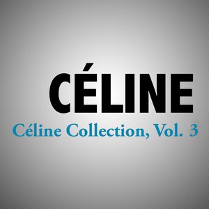 Céline Collection, Vol. 3