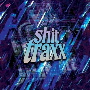 Shit Traxx