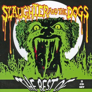 The Best Of Slaughter And The Dogs