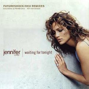 Waiting For Tonight (Futureshock/Hex Remixes)