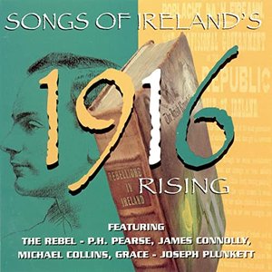 Songs Of Ireland's 1916 Rising