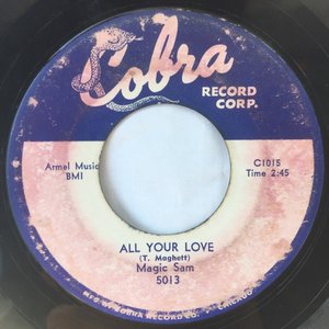 Magic Sam - All Your Love / Love Me With a Feeling - Zortam Music