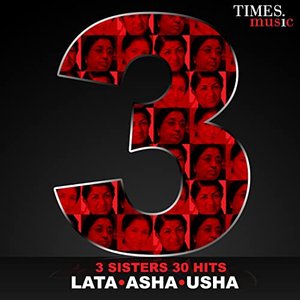 3 Sisters - 30 Hits - Lata, Asha, Usha
